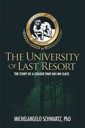 Libro The University Of Last Resort : The Story Of A Coll...