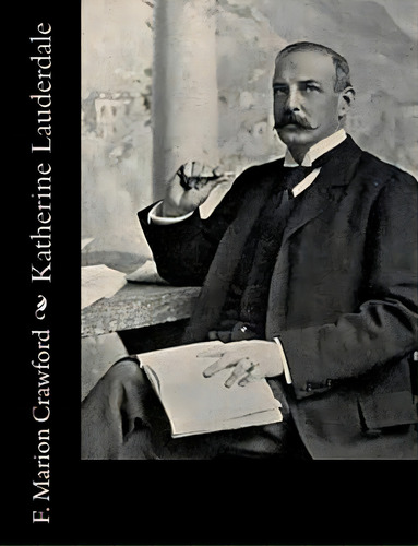 Katherine Lauderdale, De Crawford, F. Marion. Editorial Createspace, Tapa Blanda En Inglés
