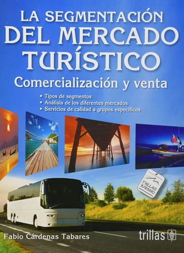 La Segmentacion Del Mercado Turistico - Cardenas Tabares, Fa