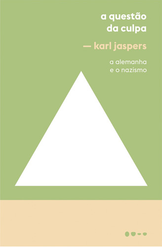 A questão da culpa: A Alemanha e o Nazismo, de Jaspers, Karl. Editora Todavia, capa mole em português, 2018