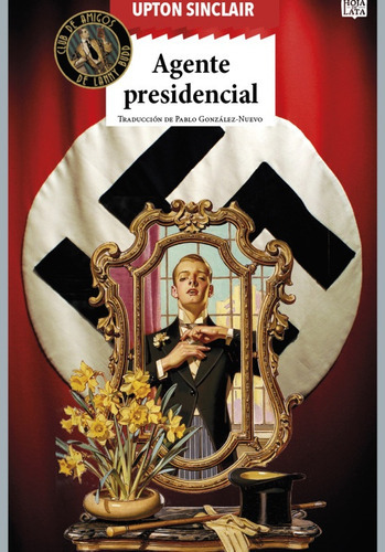 Agente Presidencial, de Upton Sinclair. Editorial Hoja de lata, tapa blanda, edición 1 en español