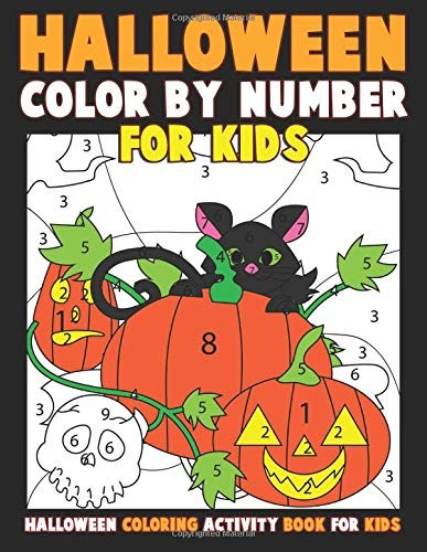 Color By Number For Kids Halloween Coloring Activity Book Fo