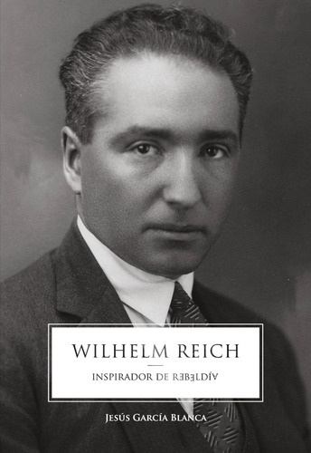 Wilhelm Reich, Inspirador De Rebeldía, Edición Internacional