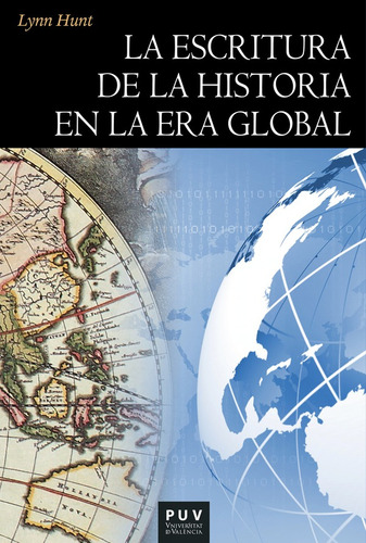 Libro La Escritura De La Historia En La Era Global - Hunt...