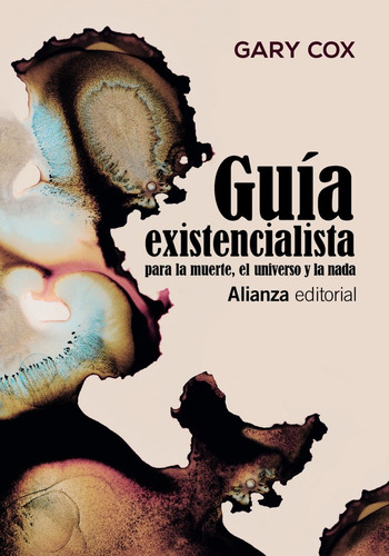 Guia Existencialista Para La Muerte, El Universo Y La Nada -