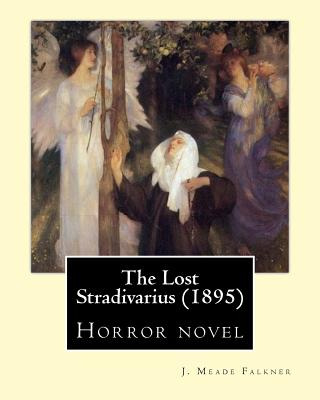 Libro The Lost Stradivarius (1895). By: J. Meade Falkner:...