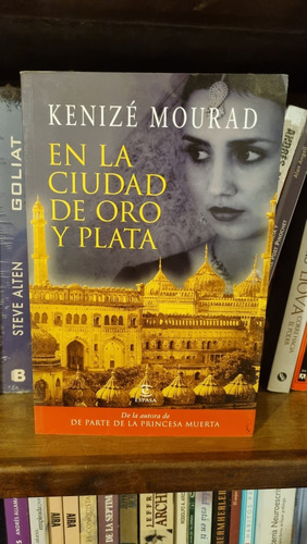 En La Ciudad De Oro Y Plata / Kenizé Mourad / Espasa