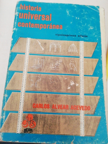 Historia Universal Contemporánea - Carlos Alvear Acevedo