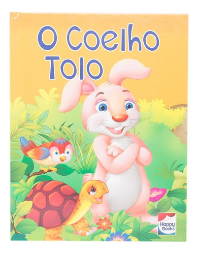 Happy Pop-ups: Coelho Tolo, O, de The Book Company. Happy Books Editora Ltda., capa dura em português, 2017