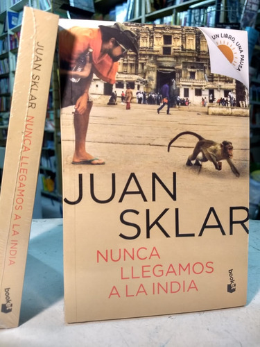 Nunca Llegamos A La India - Booket - Juan Sklar  -pd