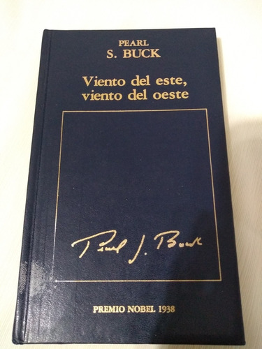 Viento Del Este Viento Del Oeste Pearl Buck Premio Nobel Pal