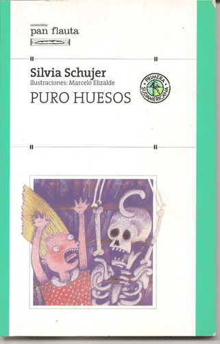 Puro Huesos - Silvia Schujer - Colección Pan Flauta