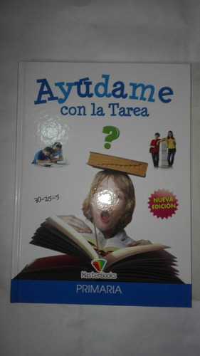 Enciclopedia Ayudame Con La Tarea. Primaria