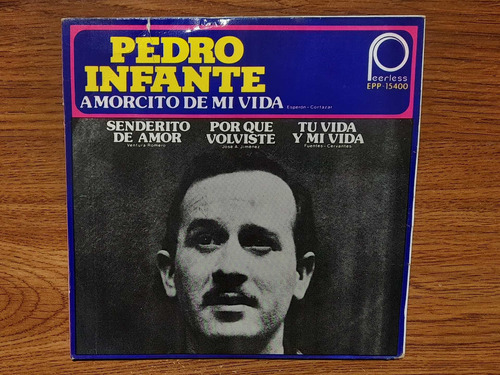Pedro Infante.  Amorcito De Mi Vida. Disco Ep Peerless 
