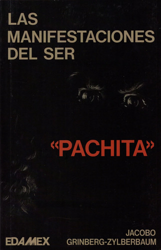 Las Manifestaciones Del Ser. (pachita) Edamex.