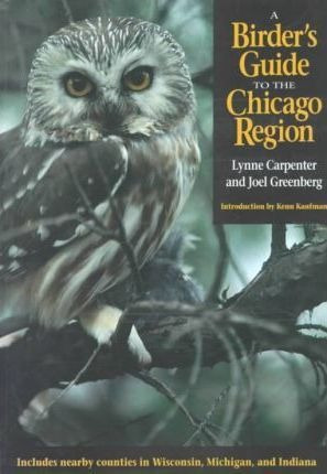 A Birder's Guide To The Chicago Region - Lynne Carpenter