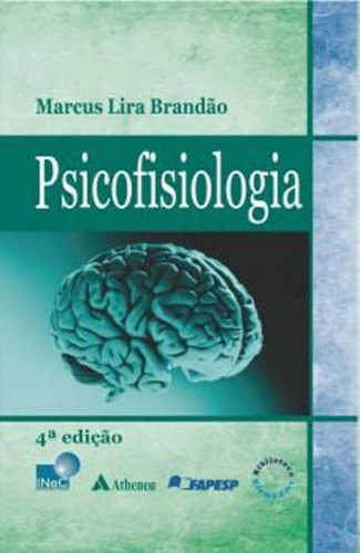 Psicofisiologia, De Brandão, Marcus Lira. Editora Atheneu, Capa Mole, Edição 4ª Edição - 2019 Em Português