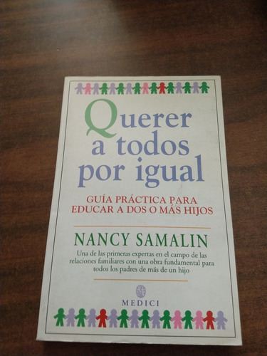 Querer A Todos Por Igual Educar A Dos O Más Hijos (Usado)