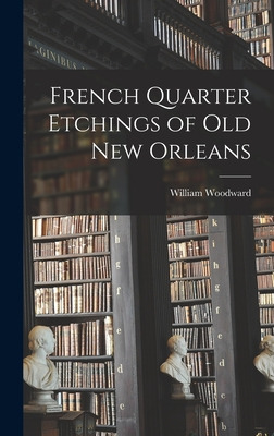 Libro French Quarter Etchings Of Old New Orleans - Woodwa...