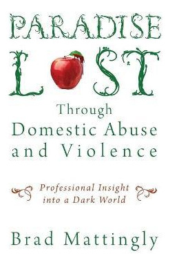 Libro Paradise Lost Through Domestic Abuse And Violence :...