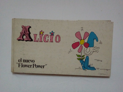 Antiguo Libro Alicio El Nuevo Flower Power 1978