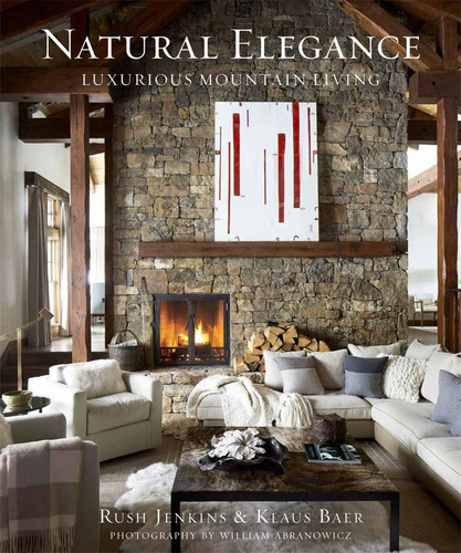 Libro Natural Elegance: Luxurious Mountain Living Nuevo