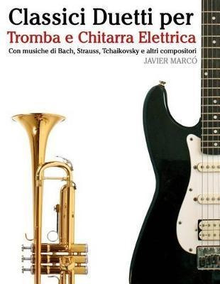 Classici Duetti Per Tromba E Chitarra Elettrica : Facile ...