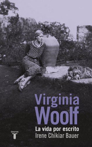 Virginia Woolf Vida Por Escrito - Chikiar Bauer Irene