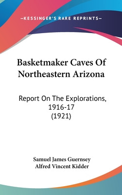 Libro Basketmaker Caves Of Northeastern Arizona: Report O...