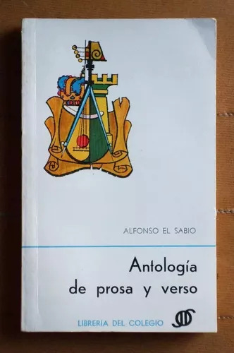 Alfonso El Sabio: Antologia De Prosa Y Verso