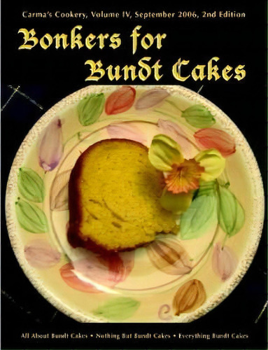 Bonkers For Bundt Cakes, De C. S. Pothitt. Editorial Lulu Com, Tapa Blanda En Inglés