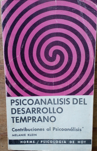 Psicoanálisis Del Desarrollo Temprano - Melanie Klein