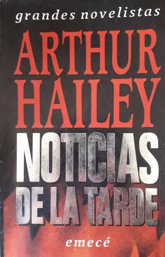 Arthur Hailey: Noticias De La Tarde - Libro Usado 