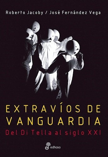 Extravíos De Vanguardia, Roberto Jacoby, Edhasa