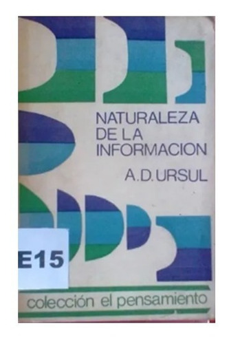 Naturaleza De La Informacion A D Ursul E15