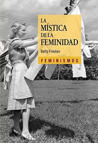 La Mística De La Feminidad, Betty Friedan, Cátedra