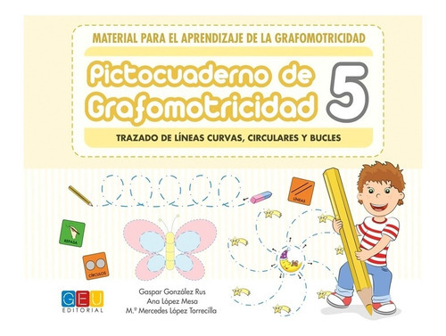 Pictocuaderno De Grafomotricidad: Material Para El Aprendizaje De La Grafomotricidad, De Gaspar González Rus. Serie Pictocuaderno De Grafomotricidad, Vol. Serie. Editorial Geu, Tapa Blanda En Español