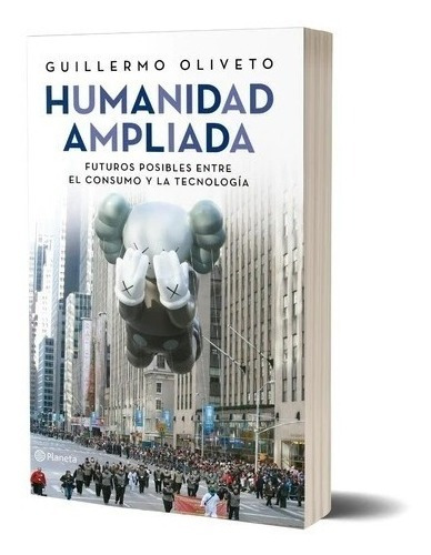 Humanidad Ampliada - Guillermo Oliveto - Libro Planeta