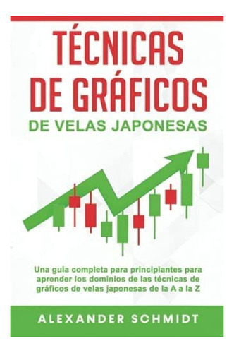 Libro: Técnicas De Gráficos De Velas Japonesas: Una Guía 