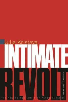 Libro Intimate Revolt - Julia Kristeva