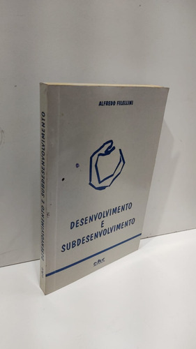 Desenvolvimento E Subdesenvolvimento - Alfredo Filellini