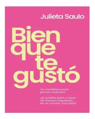 Bien Que Te Gusto - Julieta Saulo - Ediciones B