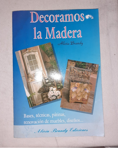 Libro:decoramos La Madera.alicia Brandy.san Isidro.leer Info