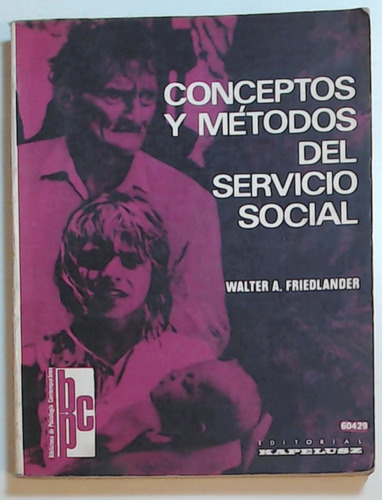 Conceptos Y Metodos Del Servicio Social - Friedlander, Walte