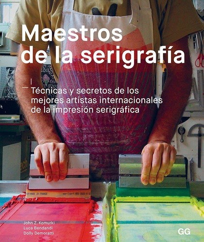 Maestros De La Serigrafía: Técnicas Y Secretos