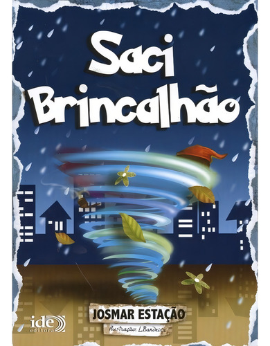 Saci Brincalhão: Não Aplica, De : Josmar Estação / Ilustrações: L. Bandeira. Série Não Aplica, Vol. Não Aplica. Editora Ide, Capa Mole, Edição Não Aplica Em Português, 2012