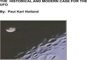 The Historical And Modern Case For The Ufo - Paul Karl Ho...