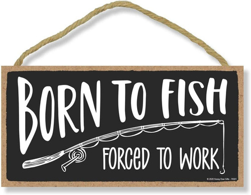 Regalos De Rocío De Miel, Born To Fish Forced To Work 10.0 I
