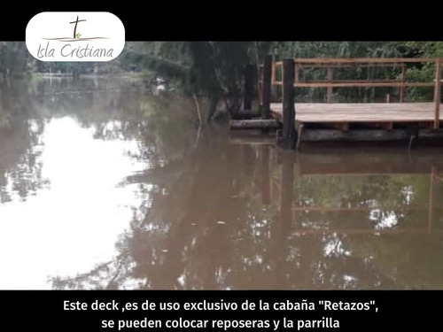 Cabañas En Isla Delta Tigre , Equipadas Para 4 , 2 O 6 Personas.
