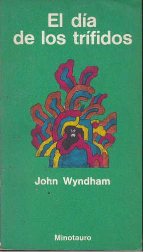 El Dia De Los Trifidos. John Wyndham